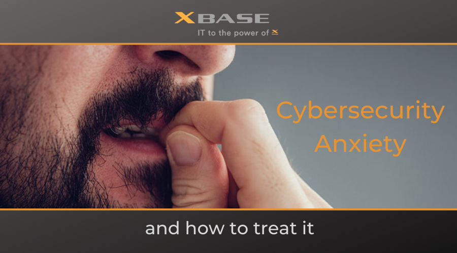 Cybersecurity anxiety and how to treat it